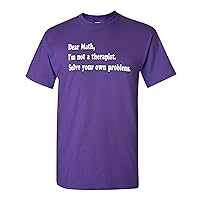 Dear Math I'm Not A Therapist Solve Your Own Problems Adult T-Shirt Tee