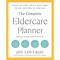 The Complete Eldercare Planner, Revised and Updated 4th Edition: Where to Start, Which Questions to Ask, and How to Find Help The Complete Eldercare Planner, Revised and Updated 4th Edition: Where to Start, Which Questions to Ask, and How to Find Help Kindle Audible Audiobook Paperback