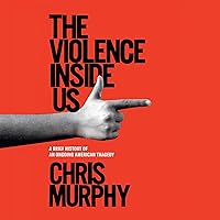 The Violence Inside Us: A Brief History of an Ongoing American Tragedy The Violence Inside Us: A Brief History of an Ongoing American Tragedy Audible Audiobook Paperback Kindle Hardcover