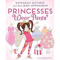 Princesses Wear Pants Princesses Wear Pants Hardcover Audible Audiobook Kindle