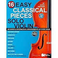 16 Easy Classical Pieces for Solo Violin: Beginner and Intermediate Arrangements of Every Song—Bach, Beethoven, Chopin, and More! (16 Easy Violin Songs) 16 Easy Classical Pieces for Solo Violin: Beginner and Intermediate Arrangements of Every Song—Bach, Beethoven, Chopin, and More! (16 Easy Violin Songs) Paperback Kindle