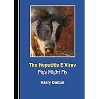 The Hepatitis E Virus: Pigs Might Fly