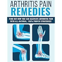 Arthritis Pain Remedies Arthritis Pain Remedies Kindle Paperback