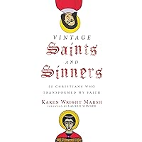 Vintage Saints and Sinners: 25 Christians Who Transformed My Faith Vintage Saints and Sinners: 25 Christians Who Transformed My Faith Paperback Kindle Audible Audiobook Hardcover Audio CD
