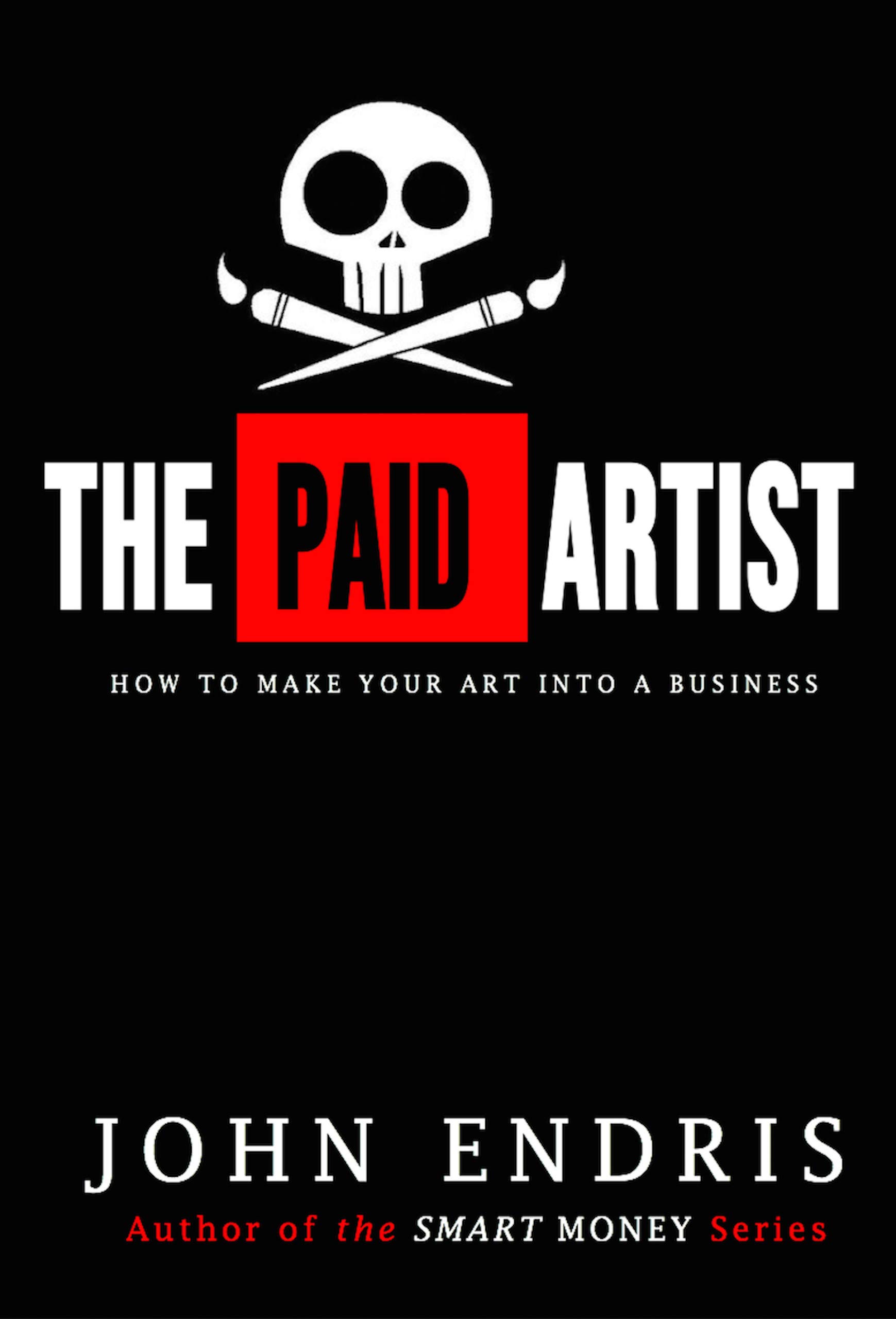 The Paid Artist: How to Make Your Art Into A Business