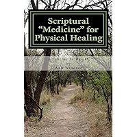Scriptural Medicine for Physical Healing: Scriptures and confessions for your health and well being. Scriptural Medicine for Physical Healing: Scriptures and confessions for your health and well being. Paperback Kindle