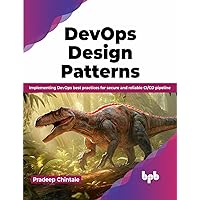 DevOps Design Pattern: Implementing DevOps best practices for secure and reliable CI/CD pipeline (English Edition)