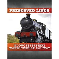 Preserved Lines - Gloucestershire Warwickshire Railway