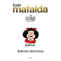 Todo Mafalda (Edición definitiva) / All of Mafalda (Ultimate Edition) (Spanish Edition) Todo Mafalda (Edición definitiva) / All of Mafalda (Ultimate Edition) (Spanish Edition) Hardcover Kindle