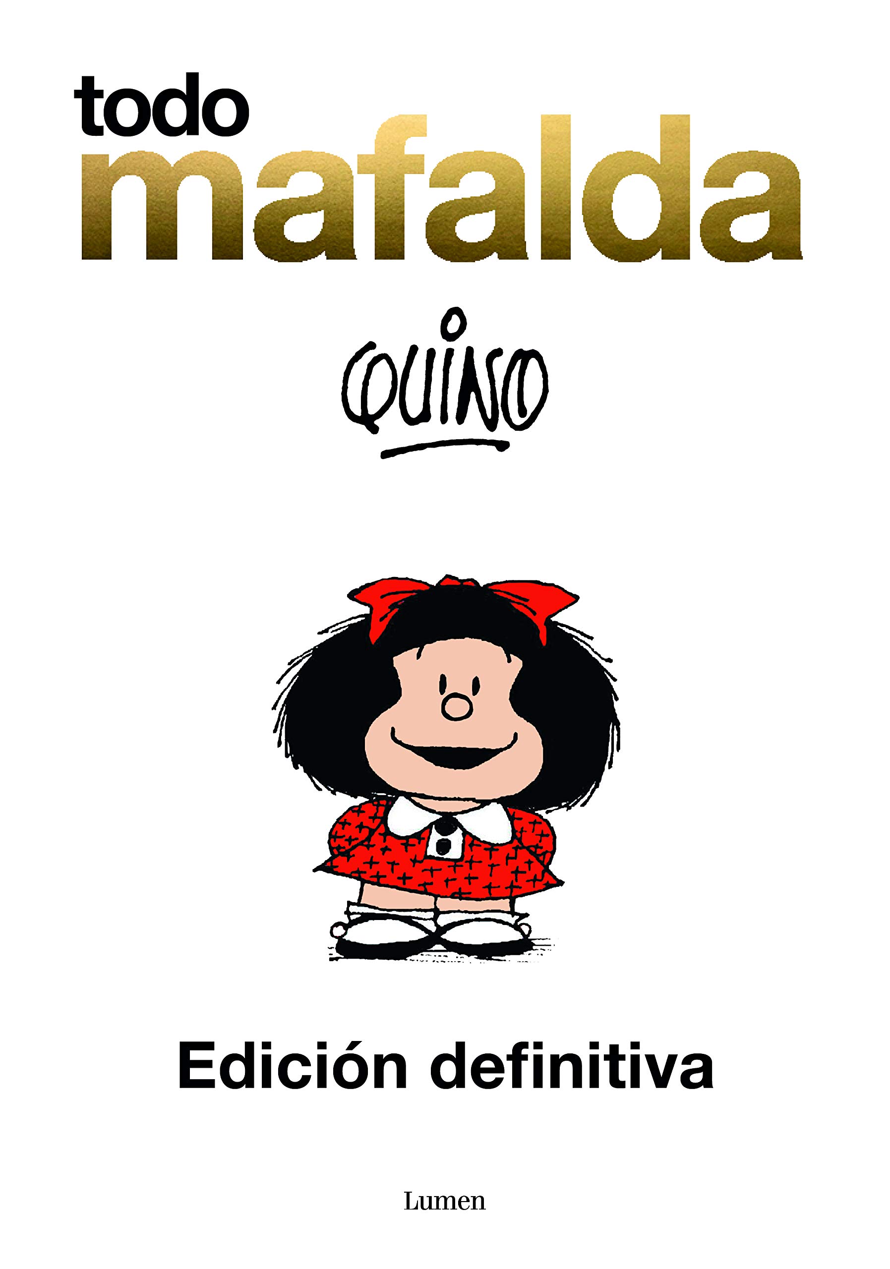 Todo Mafalda. Edición definitiva: Edición especial aniversario 1964-2014