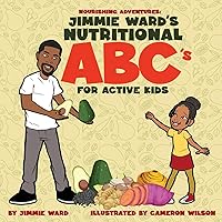 Jimmie Ward's Nutritional ABC's For Active Kids Jimmie Ward's Nutritional ABC's For Active Kids Paperback Hardcover