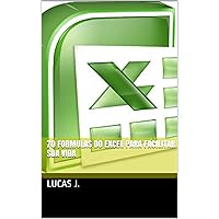 70 Formulas do Excel para facilitar sua vida (Portuguese Edition)