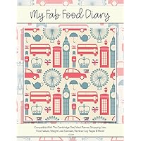 My Fab Food Diary - Compatible With The Cambridge Diet, Meal Planner, Shopping Lists, Food Values, Weight Loss Exercises, Workout Log Pages & More! - CC:331