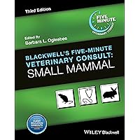 Blackwell's Five-Minute Veterinary Consult: Small Mammal, 3rd Edition Blackwell's Five-Minute Veterinary Consult: Small Mammal, 3rd Edition Hardcover Kindle