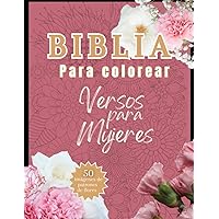 BIBLIA para colorear, Versos para Mujeres: 50 versículos para un estudio, meditación y para memorizar, dedicadas a las damas (Spanish Edition)