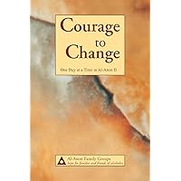 Courage to Change—One Day at a Time in Al‑Anon II Courage to Change—One Day at a Time in Al‑Anon II Kindle Audible Audiobook