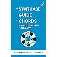 The Synthase Guide to Chords: Descriptions, Voicings, and Examples for Commonly-Heard Chords The Synthase Guide to Chords: Descriptions, Voicings, and Examples for Commonly-Heard Chords Kindle Paperback