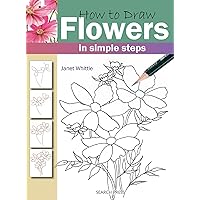 How to Draw Flowers in Simple Steps How to Draw Flowers in Simple Steps Paperback Kindle