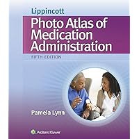 Lippincott Photo Atlas of Medical Administration Lippincott Photo Atlas of Medical Administration Paperback