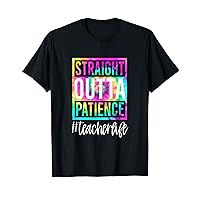 Straight Outta Patience Teacher Life Funny Novely School T-Shirt