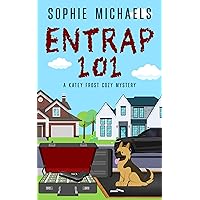 ENTRAP 101: A gripping small town whodunit amateur sleuth mystery full of twists - Katey Frost cozy crime mystery series Book 4 (A Katey Frost Cozy Mystery Series)