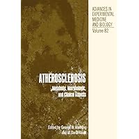 Atherosclerosis: Metabolic, Morphologic, and Clinical Aspects (Advances in Experimental Medicine and Biology, 82) Atherosclerosis: Metabolic, Morphologic, and Clinical Aspects (Advances in Experimental Medicine and Biology, 82) Paperback