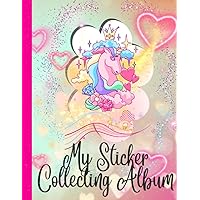 My Sticker Collecting Album: The Ideal Blank Sticker Book for Girls: Cute Unicorn Cover