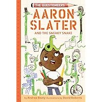 Aaron Slater and the Sneaky Snake: The Questioneers Book #6 Aaron Slater and the Sneaky Snake: The Questioneers Book #6 Hardcover Kindle Audible Audiobook Audio CD