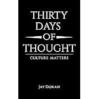 Thirty Days Of Thought: Culture Matters Thirty Days Of Thought: Culture Matters Kindle Paperback