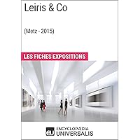 Leiris & Co (Metz - 2015): Les Fiches Exposition d'Universalis (French Edition)