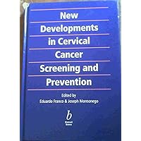 New Developments in Cervical Cancer Screening and Prevention New Developments in Cervical Cancer Screening and Prevention Hardcover