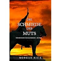 Die Schmiede Des Muts (Von Königen Und Zauberern—Buch 4) (German Edition)