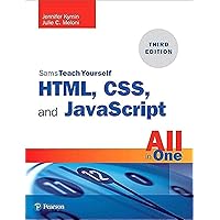 HTML, CSS, and JavaScript All in One: Covering HTML5, CSS3, and ES6, Sams Teach Yourself HTML, CSS, and JavaScript All in One: Covering HTML5, CSS3, and ES6, Sams Teach Yourself Paperback Kindle