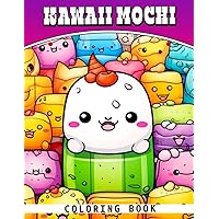 Kawaii Mochi Coloring Book: Japanese Sweet Cakes Coloring Pages With Adorable Illustrations To Relax And Relieve Stress | Gift For Boys & Girls On Special Occasions