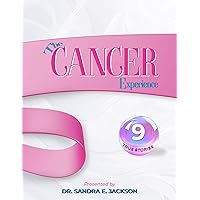 The CANCER Experience: Nine True Stories The CANCER Experience: Nine True Stories Kindle Paperback Hardcover