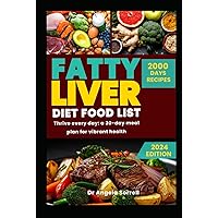 FATTY LIVER DIET FOOD LIST: Thrive Every Day: A 30-Day Meal Plan for Vibrant Health FATTY LIVER DIET FOOD LIST: Thrive Every Day: A 30-Day Meal Plan for Vibrant Health Hardcover Paperback