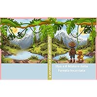 Elya e il mistero della foresta incantata : Le avventure del piccolo Elya (Italian Edition)