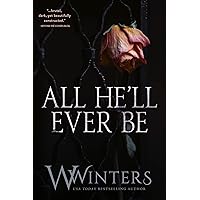 All He'll Ever Be (Merciless World Series Book 1) All He'll Ever Be (Merciless World Series Book 1) Kindle Paperback Hardcover