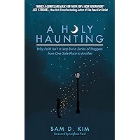 A Holy Haunting: Why Faith Isn’t a Leap but a Series of Staggers from One Safe Place to Another A Holy Haunting: Why Faith Isn’t a Leap but a Series of Staggers from One Safe Place to Another Kindle Paperback