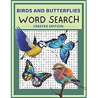 Birds and Butterflies Word Search Crested Edition: Large Print 100 Puzzle Word Find for Butterfly and Bird Lovers Everywhere