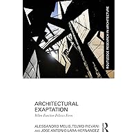 Architectural Exaptation: When Function Follows Form (Routledge Research in Architecture) Architectural Exaptation: When Function Follows Form (Routledge Research in Architecture) Kindle Hardcover