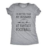 Womens Im Better Than My Husband at Fantasy Football Tshirt Funny Wife Sports Tee