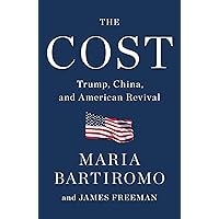 The Cost: Trump, China, and American Revival The Cost: Trump, China, and American Revival Kindle Audible Audiobook Hardcover Audio CD