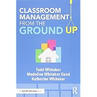 Classroom Management From the Ground Up (Eye on Eduction)