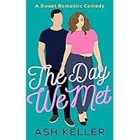 The Day We Met: A Short & Sweet Romcom Sugar Bomb (The Men of Engine 17 Book 1) The Day We Met: A Short & Sweet Romcom Sugar Bomb (The Men of Engine 17 Book 1) Kindle