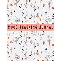 Mood Tracking Jounal: Track Your Depression Symptoms, Emotional Psychological Health