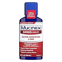 Severe Congestion & Pain Relief, Sinus-Max Max Strength, 6oz Clears Sinus & Nasal Congestion, Relieves Headache & Fever, Thins & Loosens Mucus