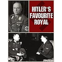 Hitler's Favourite Royal