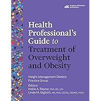Health Professional's Guide to Treatment of Overweight and Obesity