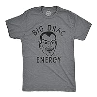 Mens Big Drac Energy T Shirt Funny Dracula Halloween Vampire Tee for Guys